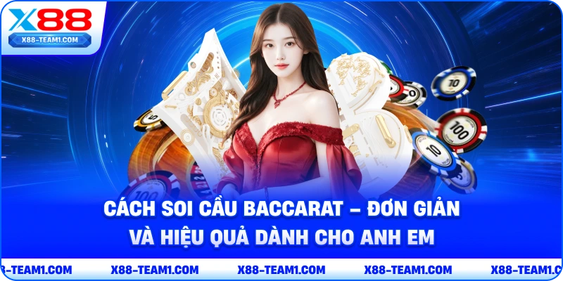 cach-soi-cau-baccarat-don-gian-va-hieu-qua-danh-cho-anh-em