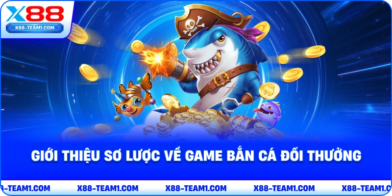 gioi-thieu-so-luoc-ve-game-ban-ca-doi-thuong
